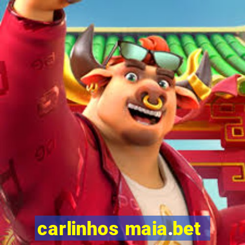 carlinhos maia.bet